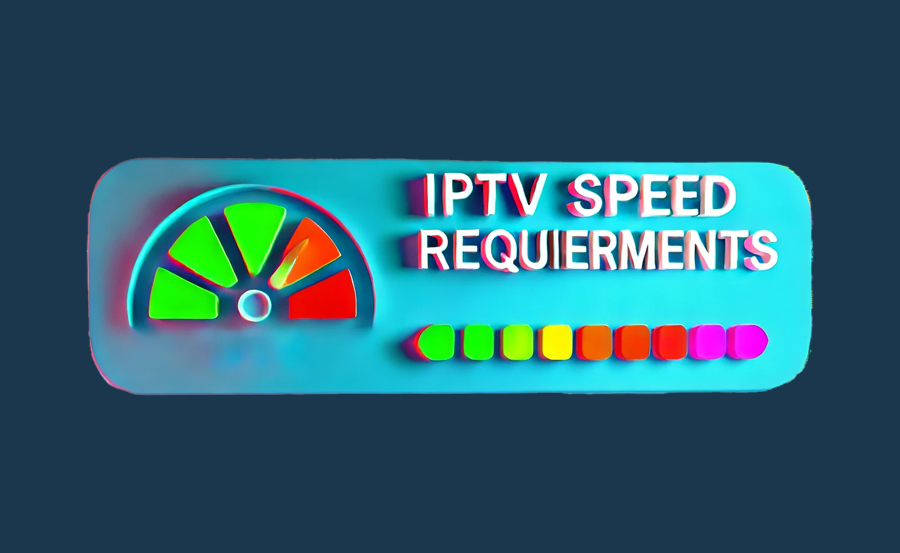 How Much Internet Speed Do You Need for IPTV?